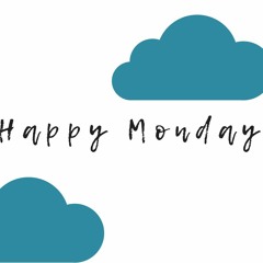 Happy Monday
