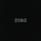 Subs