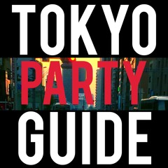 Tokyo Party Guide