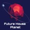 Future House Planet