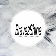Brave2Shine