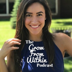 Grow From Within Podcast
