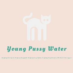 YoungPussyWater