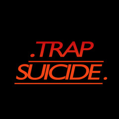 Trap S u i c i d e