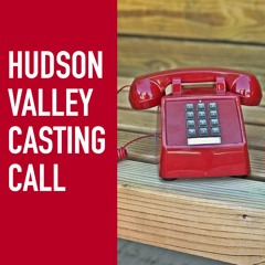 Hudson Valley Casting Call Podcast