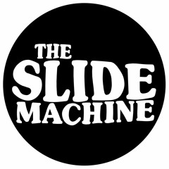 The Slide Machine