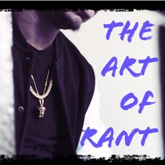 The Art of Rant