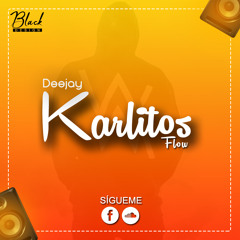 Dj Karlitos Flow Ofici@l -Fb- Carlos Benites