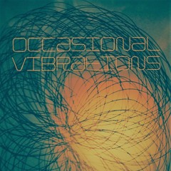 Occasional Vibrations