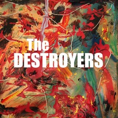 The DESTROYERS