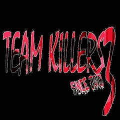 TEAM KILLERS