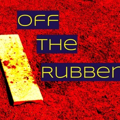 Off the Rubber
