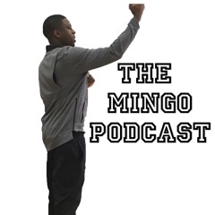 The Mingo Podcast