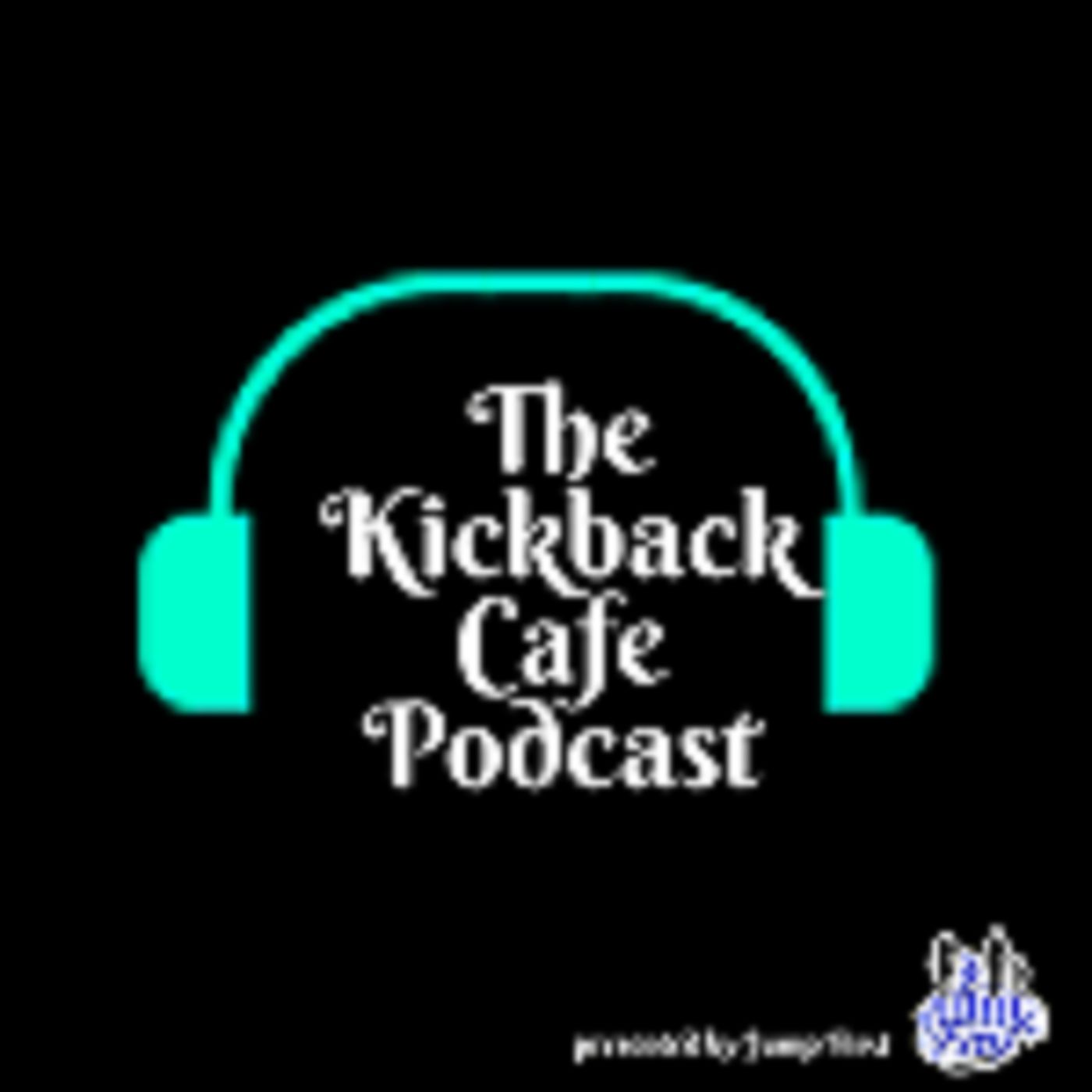 The Kickback Cafe Podcast podcast artwork