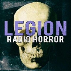 LEGION radio horror