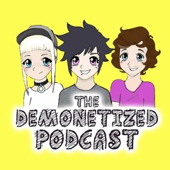 The Demonetized Podcast