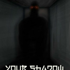Your Shadow