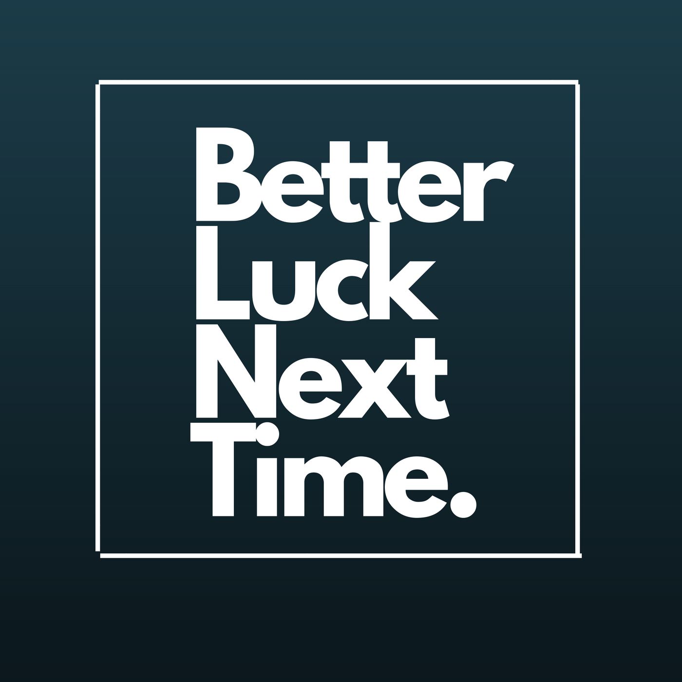 Stream Better Luck Next Time music | Listen songs, albums, playlists for free on