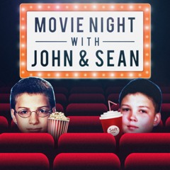Movie Night with John and Sean