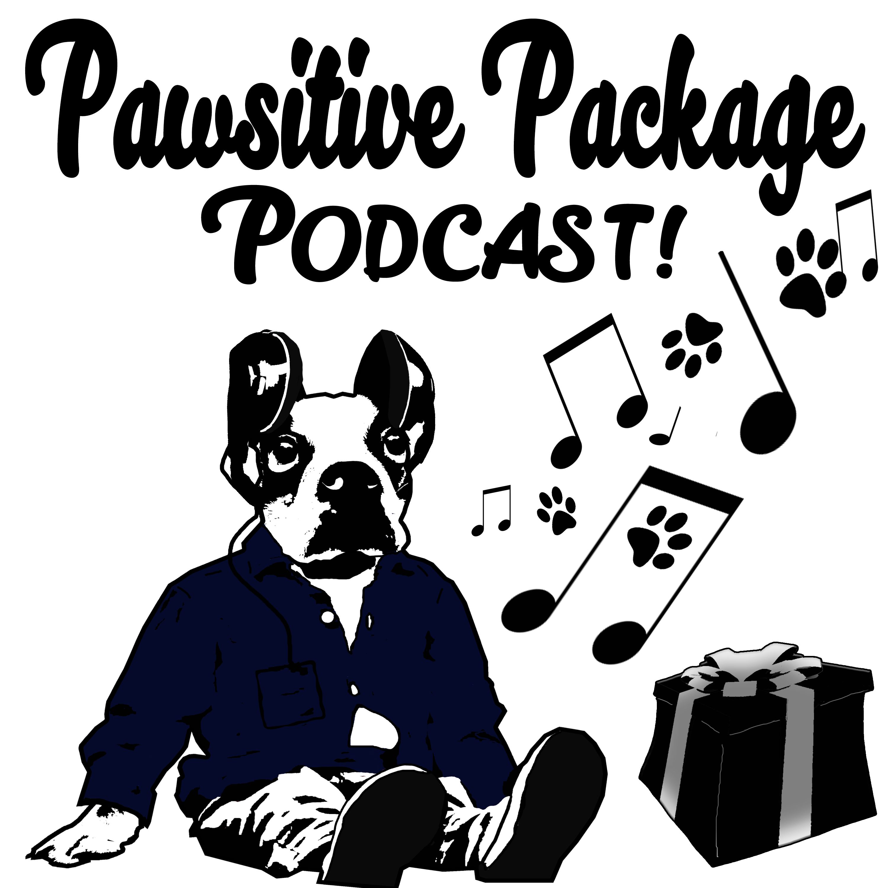 Pawsitive Package Podcast!