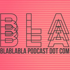 Blablabla Podcast