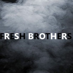 FRESH BROTHERS