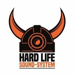 HARD LIFE SOUND SYSTEM