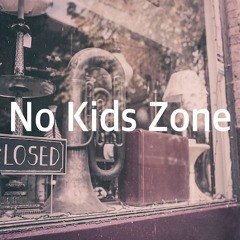 No kids zone