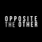 Opposite The Other