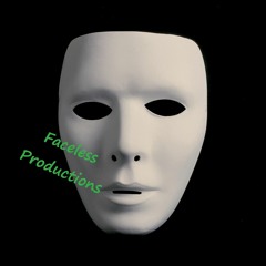 Faceless productions