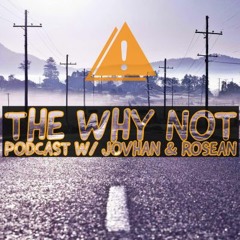 The Why Not Podcast