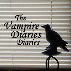 Stream The Vampire Diaries Diaries Listen to podcast episodes