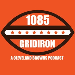 1085 Gridiron - A Cleveland Browns Podcast