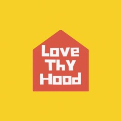 Love Thy Hood