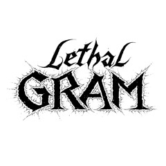Lethal GRAM