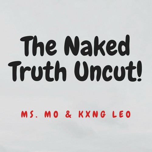 Stream The Naked Truth Uncut Podcast Music Listen To Songs Albums