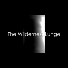 The Wilderness Lunge