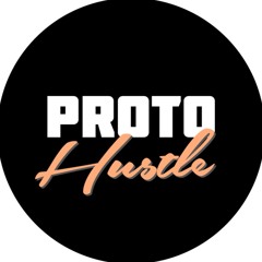Proto Hustle