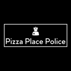 Pizza Place Police