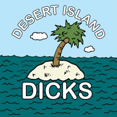 Desert Island Dicks Podcast