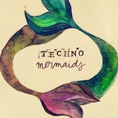 TECHNOMERMAIDS