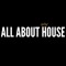 ALL ABOUT HOUSE