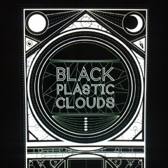 Black Plastic Clouds