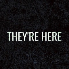 They're Here