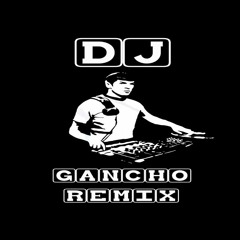 DjGancho - Remix