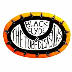 Black Clyde & The Tube Disasters