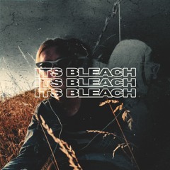 ITS BLEACH