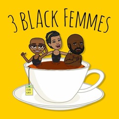 3 Black Femmes
