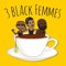 3 Black Femmes