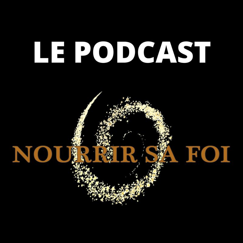 Nourrir sa foi Podcast